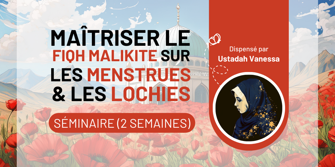 [2024] [SEMINAIRE] Le fiqh des menstrues & lochies