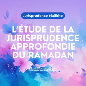 [DIRECT] Le fiqh approfondi du Ramadan